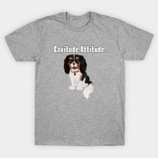 Cavitude Attitude ~ Cavalier Attitude T-Shirt